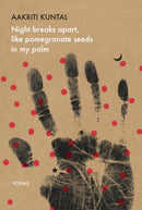 Night breaks apart, like pomegranate seeds in my – Poems