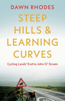 Steep Hills & Learning Curves: Cycling Lands' End to John O' Groats-9781803130156