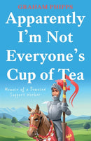 Apparently I'm Not Everyone's Cup of Tea : Memoir of a Bemused Support Worker-9781803130538
