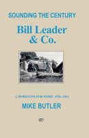 Sounding the Century: Bill Leader & Co - Book 2 : 2 - Horizons For Some 1956-1962-9781803130910