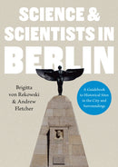 Science & Scientists in Berlin. A Guidebook to Historical Sites in the City and Surroundings-9781803132723