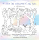 Within the Wisdom of My Soul : A Life's Journey-9781803134802