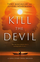 Kill the Devil : A Love Story from Rwanda-9781803136219