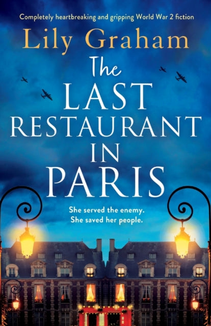 The Last Restaurant in Paris : Completely heartbreaking and gripping World War 2 fiction-9781803140018