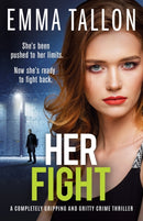 Her Fight : A completely gripping and gritty crime thriller-9781803143668