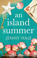 An Island Summer : An absolutely gripping, emotional and heartwarming summer romance-9781803144726