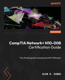CompTIA Network+ N10-008 Certification Guide : The ultimate guide to passing the N10-008 exam-9781803236063