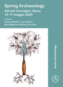 Spring Archaeology: Atti del Convegno, Siena, 15-17 maggio 2020-9781803270005