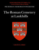 The Roman Cemetery at Lankhills-9781803270081