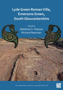 Lyde Green Roman Villa, Emersons Green, South Gloucestershire-9781803270463