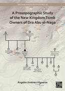 Prosopographic Study of the New Kingdom Tomb Owners of Dra Abu el-Naga