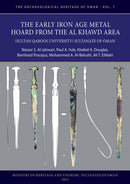 The Early Iron Age Metal Hoard from the Al Khawd Area (Sultan Qaboos University), Sultanate of Oman-9781803270821