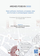 ArcheoFOSS XIV 2020: Open Software, Hardware, Processes, Data and Formats in Archaeological Research : Proceedings of the 14th International Conference, 15-17 October 2020-9781803271248