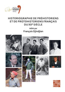 Historiographie de prehistoriens et de protohistoriens francais du XX? siecle : Proceedings of the XVIII UISPP World Congress (4-9 June 2018, Paris, France) Volume 19, Session VII-5-9781803271385