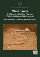 Waterlands: Prehistoric Life at Bar Pasture, Pode Hole Quarry, Peterborough-9781803271521