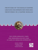 Frontiers of the Roman Empire: The Upper Germanic Limes : Grenzen des Romischen Reiches: Der Obergermanische Limes / Frontieres de l'Empire Romain: Le limes de Germanie superieure-9781803271743