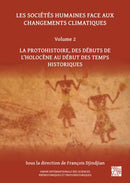 Les Societes Humaines Face Aux Changements Climatiques : Volume 2: La Protohistoire, Des Debuts de l'Holocene Au Debut Des Temps Historiques-9781803272627