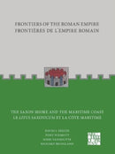 Frontiers of the Roman Empire: The Saxon Shore and the Maritime Coast : Frontieres de l'Empire Romain : Le Litus Saxonicum et la Cote Maritime-9781803273044