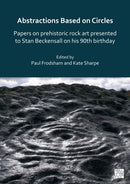 Abstractions Based on Circles: Papers on prehistoric rock art presented to Stan Beckensall on his 90th birthday-9781803273167