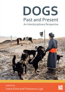 Dogs, Past and Present : An Interdisciplinary Perspective-9781803273549