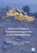From Hydrology to Hydroarchaeology in the Ancient Mediterranean : An Interdisciplinary Approach-9781803273747