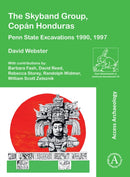 The Skyband Group, Copan Honduras : Penn State Excavations 1990, 1997-9781803274294