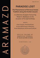 Paradise Lost: The Phenomenon of the Kura-Araxes Tradition along the Fertile Crescent : Collection of Papers Honouring Ruben S. Badalyan on the Occasion of His 65th Birthday-9781803274485