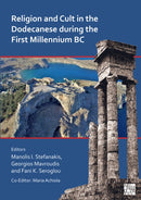 Religion and Cult in the Dodecanese During the First Millennium BC : Proceedings of the International Archaeological Conference-9781803274515