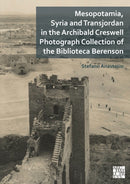 Mesopotamia, Syria and Transjordan in the Archibald Creswell Photograph Collection of the Biblioteca Berenson-9781803274553
