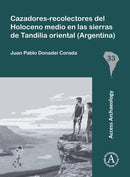 Cazadores-Recolectores del Holoceno Medio En Las Sierras de Tandilia Oriental (Argentina)-9781803275192