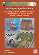 Metal Ages / Ages Des Metaux : Proceedings of the XIX Uispp World Congress (2-7 September 2021, Meknes, Morocco) Volume 2, General Session 5-9781803275390