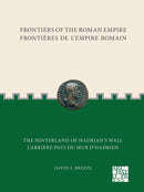 Frontiers of the Roman Empire: The Hinterland of Hadrians Wall : Frontieres de l'Empire Romain: L'arriere-pays du mur d'Hadrien-9781803275475