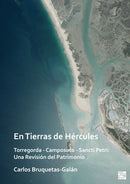 En Tierras de Hercules. Torregorda - Camposoto - Sancti Petri : Una Revision del Patrimonio-9781803275994