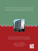 Frontiers of the Roman Empire : The Danube Limes in Austria: Grenzen Des Romischen Reiches: Der Donaulimes in Osterreich-9781803276083
