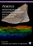 Portus, Investigaciones Geoarqueologicas En El Muelle Este-Oeste-9781803276304