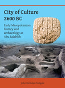 City of Culture 2600 BC : Early Mesopotamian History and Archaeology at Abu Salabikh-9781803276694