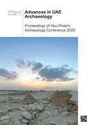 Advances in UAE Archaeology : Proceedings of Abu Dhabi's Archaeology Conference 2022-9781803276731