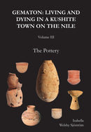 Gematon : Living and Dying in a Kushite Town on the Nile, Volume III: The Pottery-9781803276786