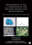 Proceedings of the 7th Symposium of the Hellenic Society for Archaeometry : Archaeology Archaeometry: 30 Years Later-9781803277325