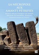 La Necropole Aux Amants Petrifies. Ruines Megalithiques de Wanar (Region de Kaffrine, Senegal) : Patrimoine Mondial de l'Unesco-9781803277653
