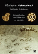 Dzarkutan Nekropole 4a : Katalog Der Bestattungen-9781803277677