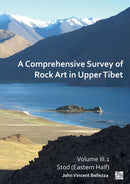 A Comprehensive Survey of Rock Art in Upper Tibet: Volume III : Stod (Eastern Half)-9781803277738