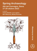 Spring Archaeology: Atti del Convegno, Siena 27-29 ottobre 2022-9781803278377