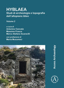 Hyblaea: Studi di archeologia e topografia dell'altopiano ibleo. Volume 2 : Tra preistoria e seconda eta del Ferro-9781803278452