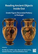 Reading Ancient Objects Inside Out: Greek Figure-Decorated Pottery in Portugal-9781803278612