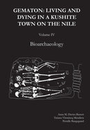Gematon: Living and Dying in a Kushite Town on the Nile, Volume IV : Bioarchaeology-9781803278872