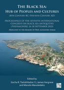 The Black Sea : Hub of Peoples and Cultures (8th Century Bc-5th/6th Century Ad): Proceedings of the Seventh International Congress on Black Sea Antiquities (Thessaloniki, 26-30 September 2022)-9781803279336