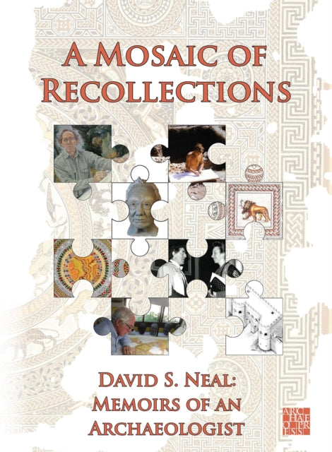 A Mosaic of Recollections : Memoirs of an Archaeologist-9781803279350