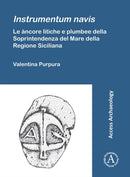 Instrumentum navis. Le àncore litiche e plumbee della Soprintendenza del Mare della Regione Siciliana
