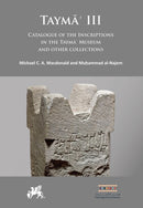 Tayma' III : Catalogue of the Inscriptions in the Tayma' Museum and Other Collections-9781803279459